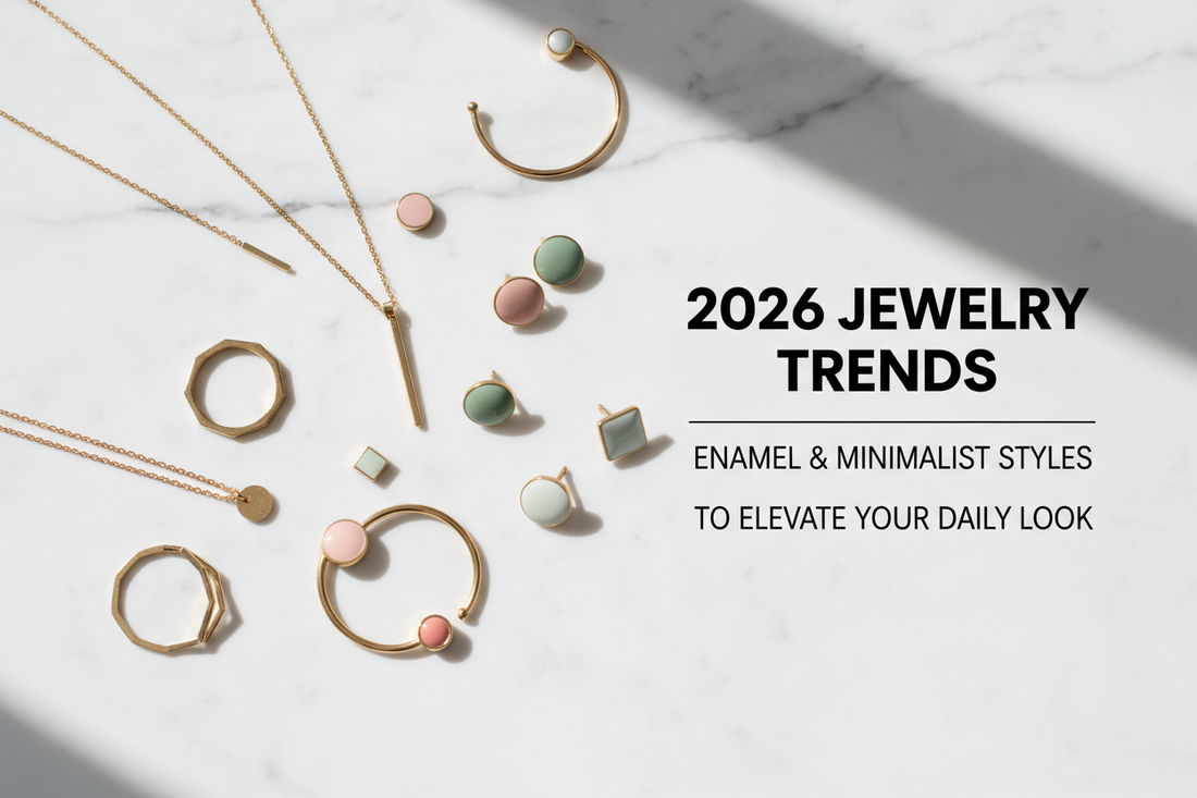 2026 Jewelry Trends: Enamel & Minimalist Styles to Elevate Your Daily Look