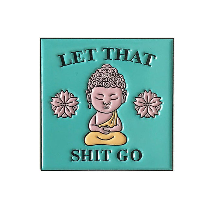 Let It Go Lustiger Zen Buddha Anstecker Meditationsbrosche