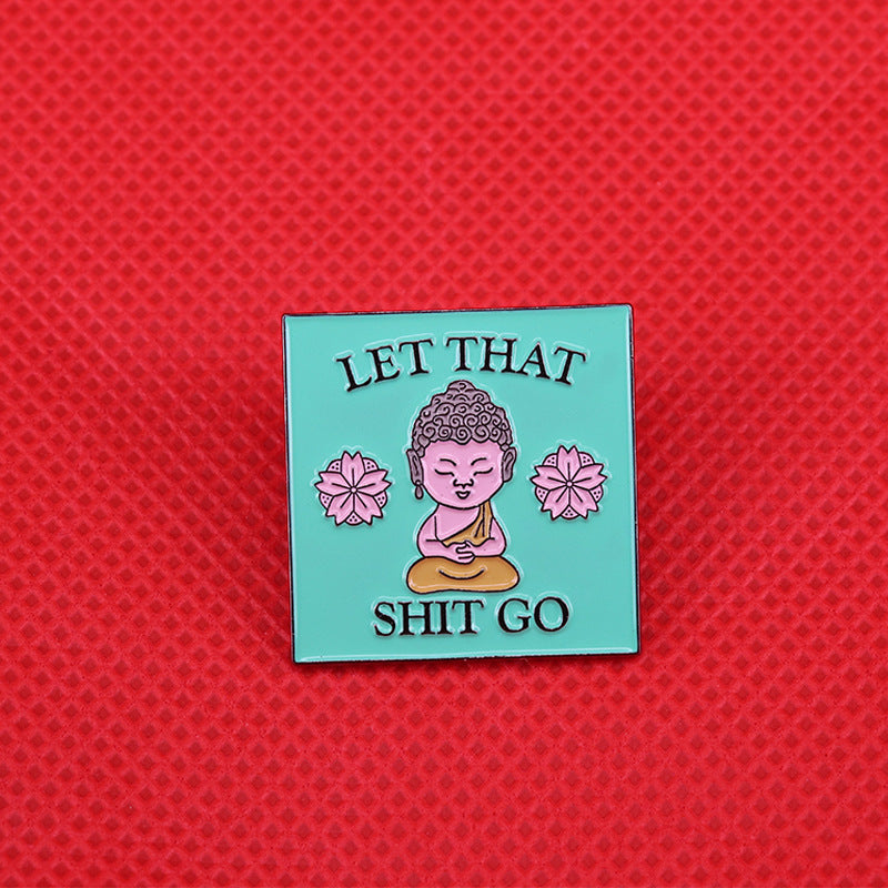 Let It Go Lustiger Zen Buddha Anstecker Meditationsbrosche