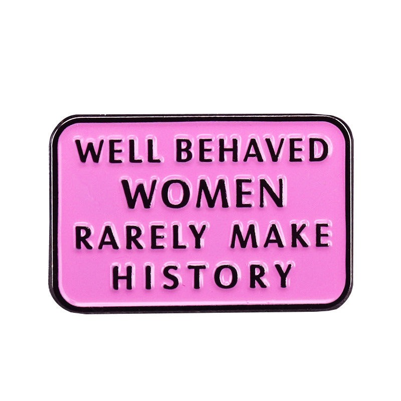 Pocas mujeres bien portadas pueden hacer historia